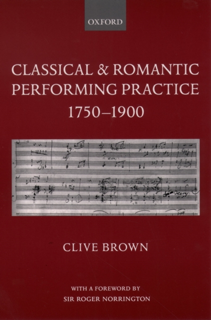 Classical and Romantic Performing Practice 1750-1900, PDF eBook