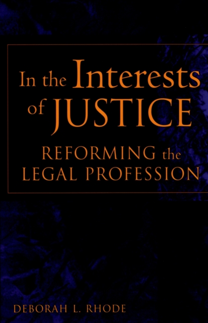 In the Interests of Justice : Reforming the Legal Profession, PDF eBook