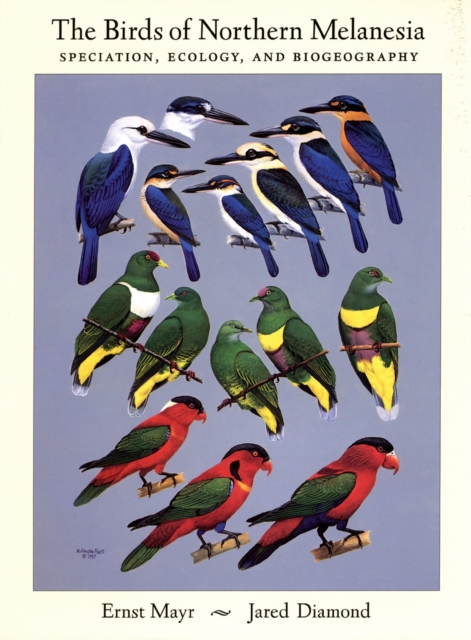 The Birds of Northern Melanesia : Speciation, Ecology, and Biogeography, PDF eBook