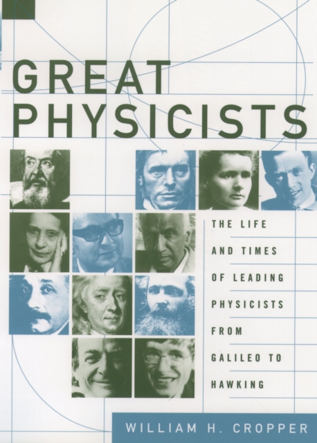 Great Physicists : The Life and Times of Leading Physicists from Galileo to Hawking, PDF eBook