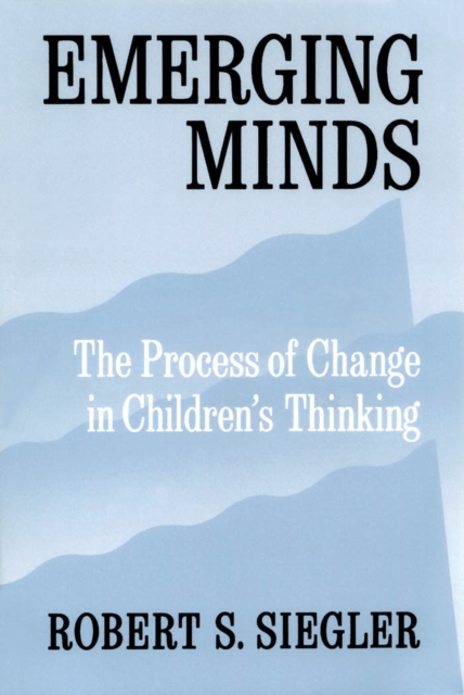 Emerging Minds : The Process of Change in Children's Thinking, PDF eBook