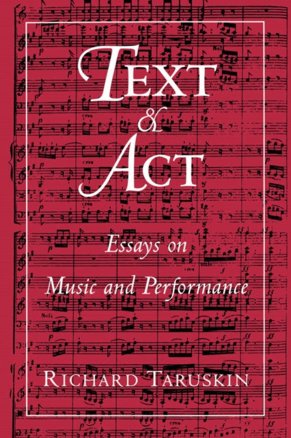 Text and Act : Essays on Music and Performance, PDF eBook