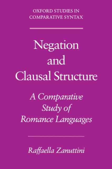 Negation and Clausal Structure : A Comparative Study of Romance Languages, PDF eBook