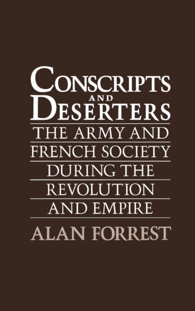 Conscripts and Deserters : The Army and French Society During the Revolution and Empire, PDF eBook