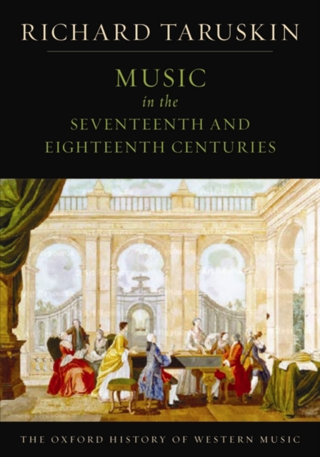 The Oxford History of Western Music: Music in the Seventeenth and Eighteenth Centuries, Paperback / softback Book