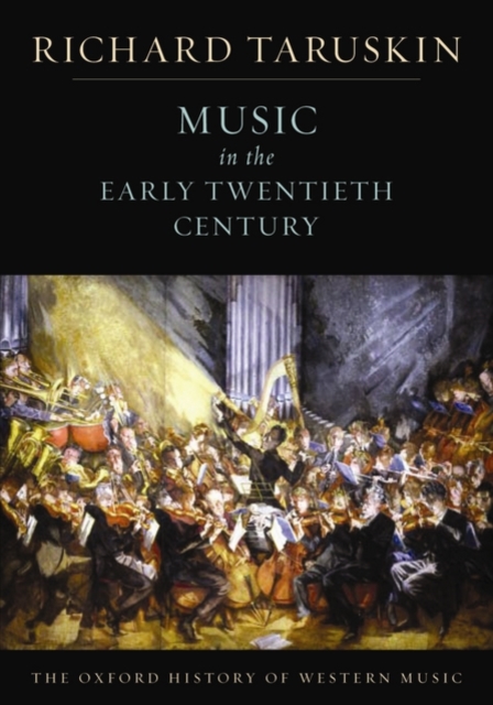 The Oxford History of Western Music: Music in the Early Twentieth Century, Paperback / softback Book