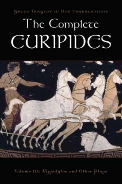 The Complete Euripides : Volume III: Hippolytos and Other Plays, Paperback / softback Book