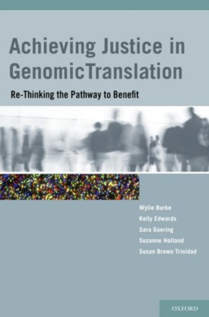 Achieving Justice in Genomic Translation : Re-Thinking the Pathway to Benefit, Hardback Book
