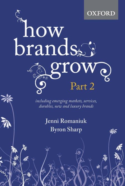 How Brands Grow: Part 2 : Emerging Markets, Services, Durables, New and Luxury Brands, Hardback Book
