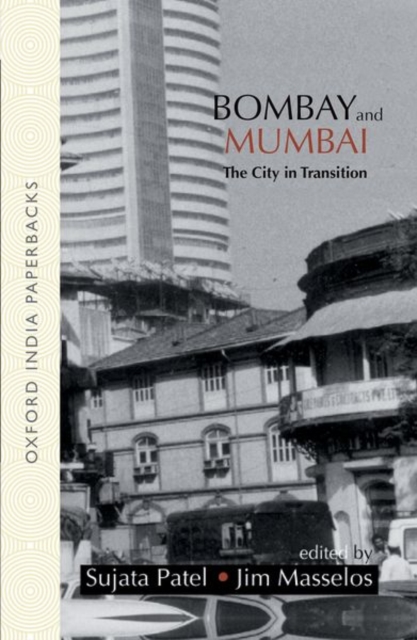 Bombay and Mumbai : The City in Transition, Paperback / softback Book