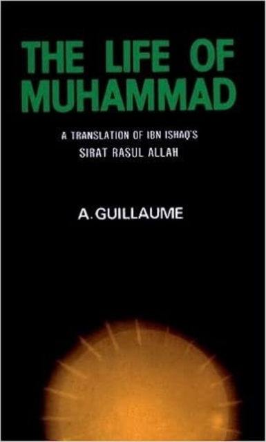 The Life of Muhammad : A Translation of Ishaq's Sirat Rasul Allah, Hardback Book