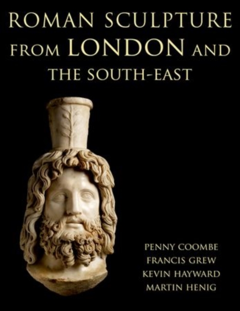 Roman Sculpture from London and the South-East, Hardback Book
