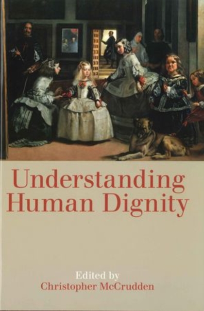 Understanding Human Dignity, Paperback / softback Book