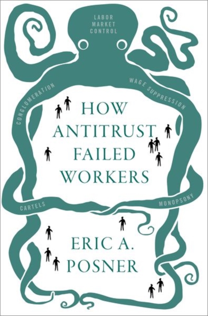 How Antitrust Failed Workers, Hardback Book