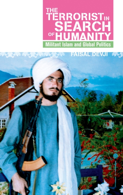 Terrorist in Search of Humanity : Militant Islam and Global Politics, EPUB eBook