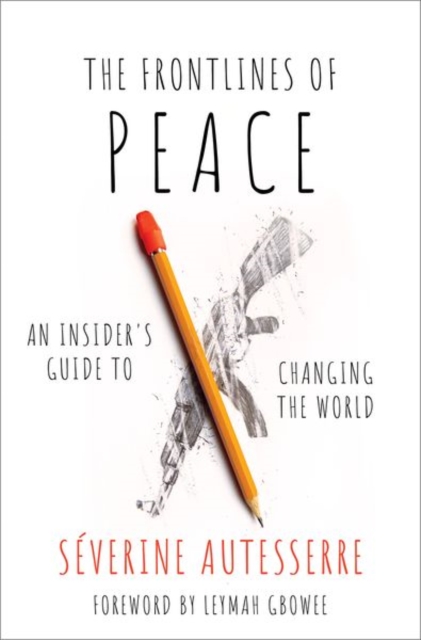 The Frontlines of Peace : An Insider's Guide to Changing the World, Hardback Book