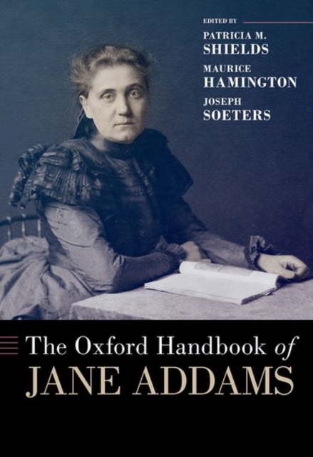 The Oxford Handbook of Jane Addams, Hardback Book