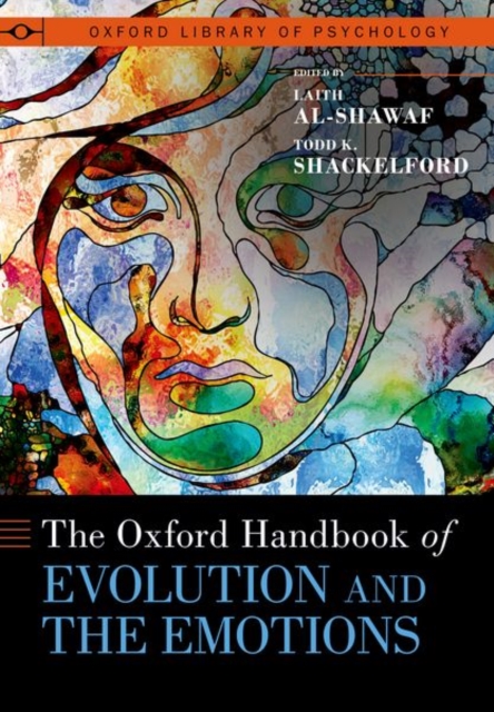 The Oxford Handbook of Evolution and the Emotions, Hardback Book