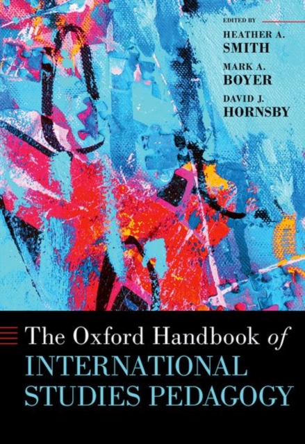 The Oxford Handbook of International Studies Pedagogy, Hardback Book