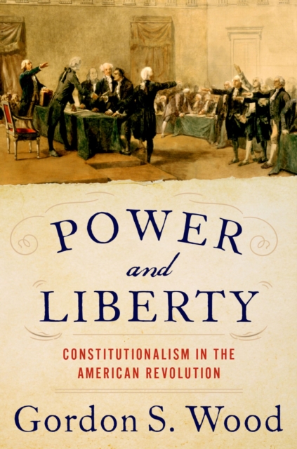 Power and Liberty : Constitutionalism in the American Revolution, EPUB eBook