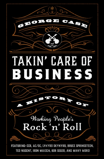 Takin' Care of Business : A History of Working People's Rock 'n' Roll, PDF eBook