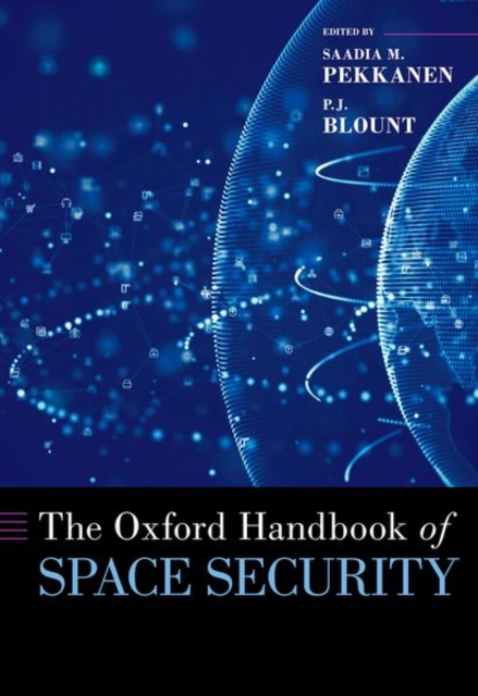 The Oxford Handbook of Space Security, Hardback Book