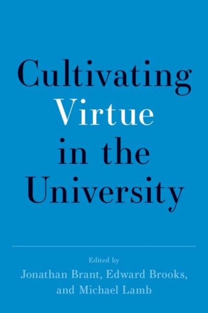 Cultivating Virtue in the University, Hardback Book
