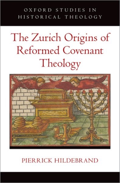 The Zurich Origins of Reformed Covenant Theology, Hardback Book