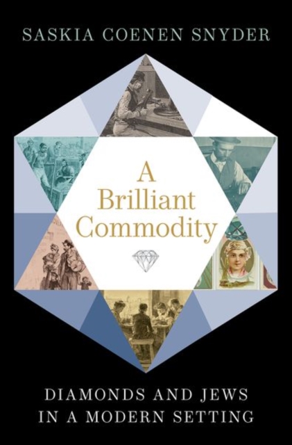 A Brilliant Commodity : Diamonds and Jews in a Modern Setting, Hardback Book