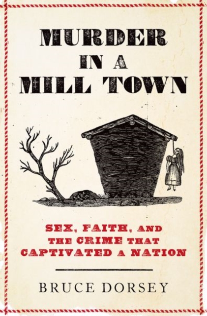 Murder in a Mill Town : Sex, Faith, and the Crime That Captivated a Nation, Hardback Book