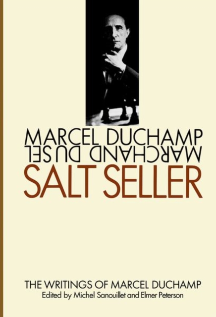 Salt Seller : The Writings of Marcel Duchamp, Hardback Book