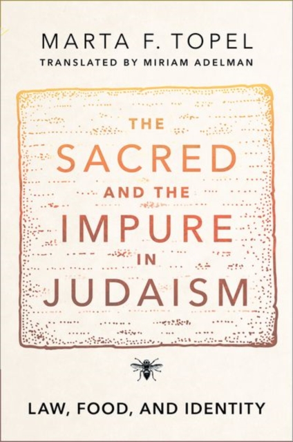 The Sacred and the Impure in Judaism : Law, Food, and Identity, Hardback Book