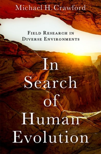 In Search of Human Evolution : Field Research in Diverse Environments, Hardback Book