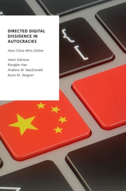 Directed Digital Dissidence in Autocracies : How China Wins Online, Hardback Book