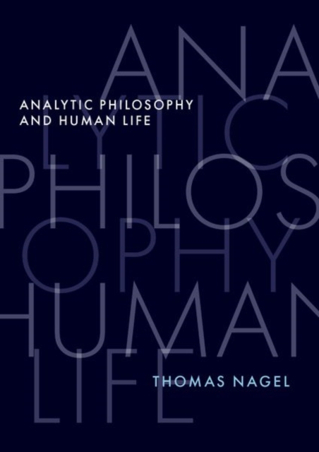 Analytic Philosophy and Human Life, Hardback Book