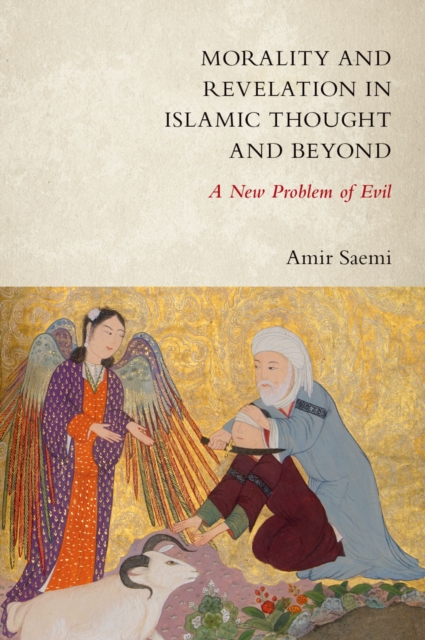 Morality and Revelation in Islamic Thought and Beyond : A New Problem of Evil, EPUB eBook