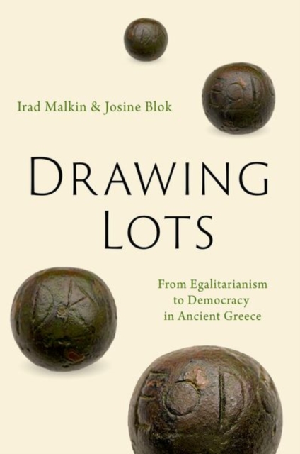 Drawing Lots : From Egalitarianism to Democracy in Ancient Greece, Hardback Book
