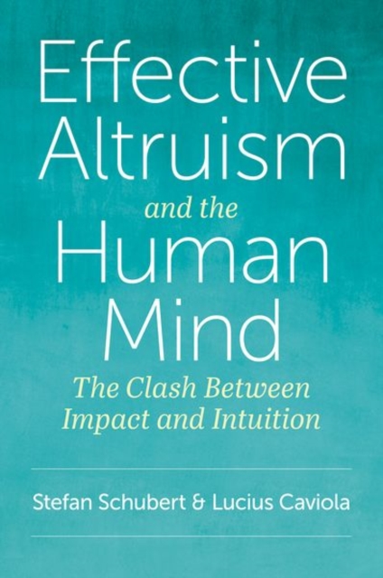 Effective Altruism and the Human Mind : The Clash Between Impact and Intuition, Paperback / softback Book