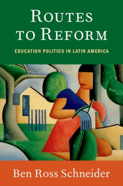 Routes to Reform : Education Politics in Latin America, Paperback / softback Book