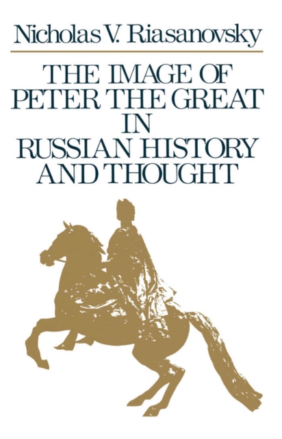 The Image of Peter the Great in Russian History and Thought, PDF eBook