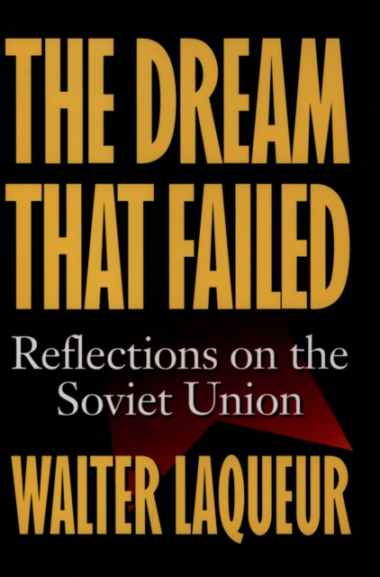 The Dream that Failed : Reflections on the Soviet Union, PDF eBook
