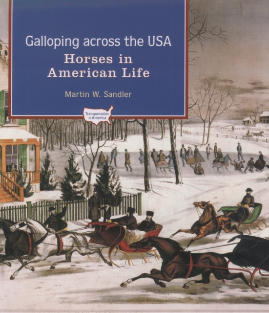 Galloping Across the U.S.A. : Horses in American Life, PDF eBook