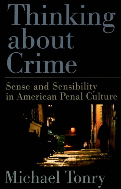 Thinking about Crime : Sense and Sensibility in American Penal Culture, PDF eBook