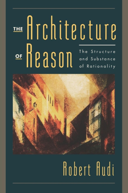 The Architecture of Reason : The Structure and Substance of Rationality, PDF eBook