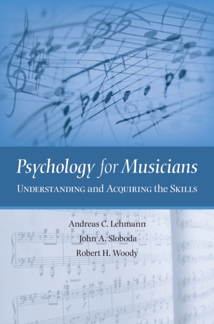 Psychology for Musicians : Understanding and Acquiring the Skills, PDF eBook