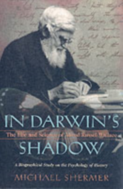 In Darwin's Shadow : The Life and Science of Alfred Russel Wallace: A Biographical Study on the Psychology of History, PDF eBook