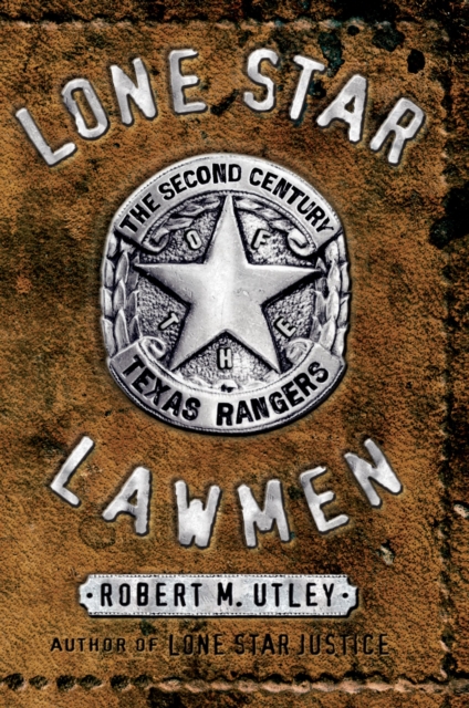 Lone Star Lawmen : The Second Century of the Texas Rangers, PDF eBook