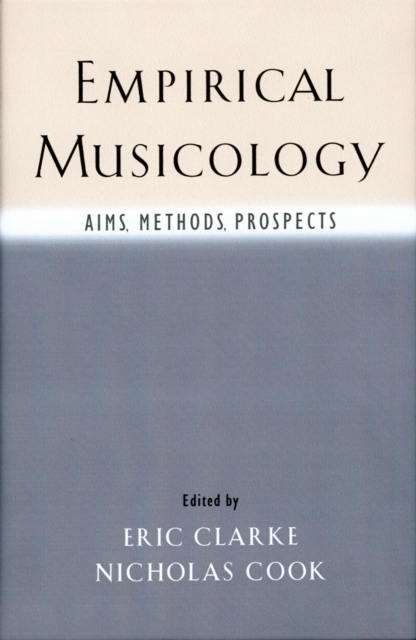 Empirical Musicology : Aims, Methods, Prospects, PDF eBook