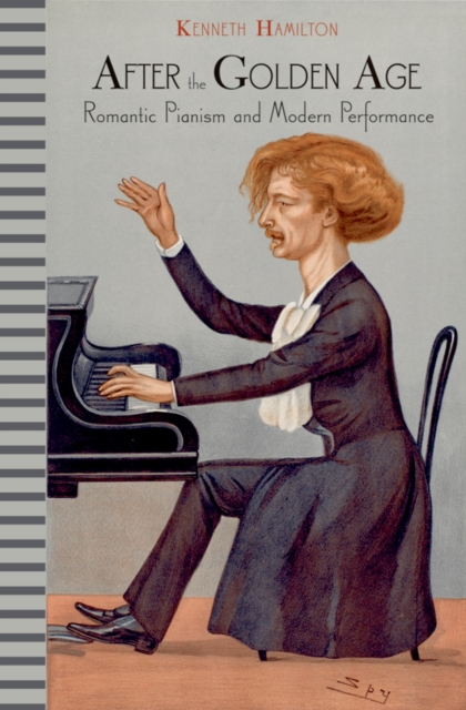 After the Golden Age : Romantic Pianism and Modern Performance, PDF eBook