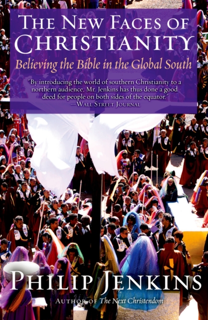 The New Faces of Christianity : Believing the Bible in the Global South, PDF eBook